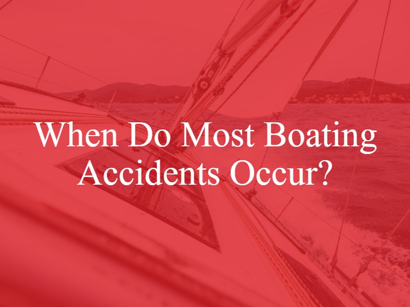 When Do Most Boating Accidents Occur? | Boating Accident Stats