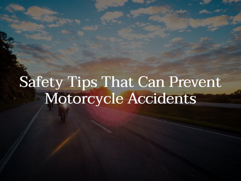 safety tips that can prevent motorcycle accidents