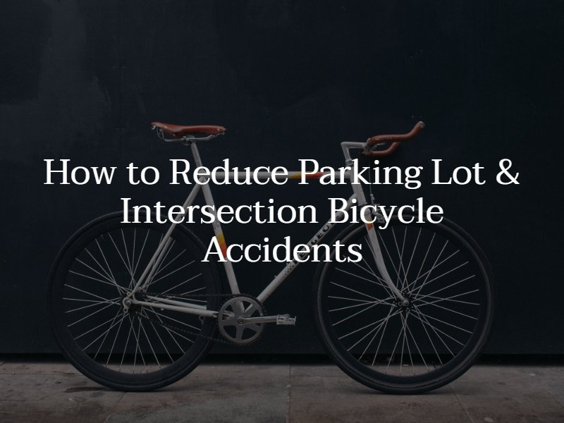 How to Reduce Parking Lot & Intersection Bicycle Accidents