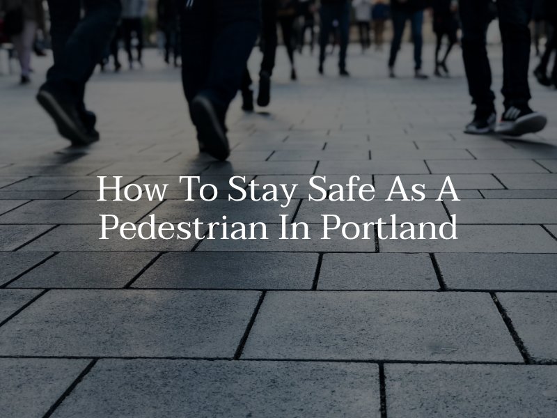 How to stay safe as a portland pedestrain